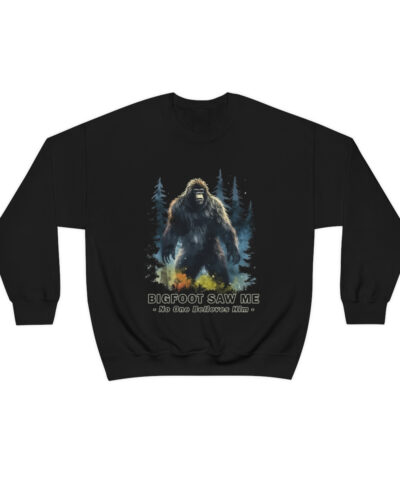 Heavy Sweatshirt – Bigfoot Saw Me But No One Believes Him – Sasquatch Sweat Perfect Gift for Hiking, Camping or Just Being Outdoors