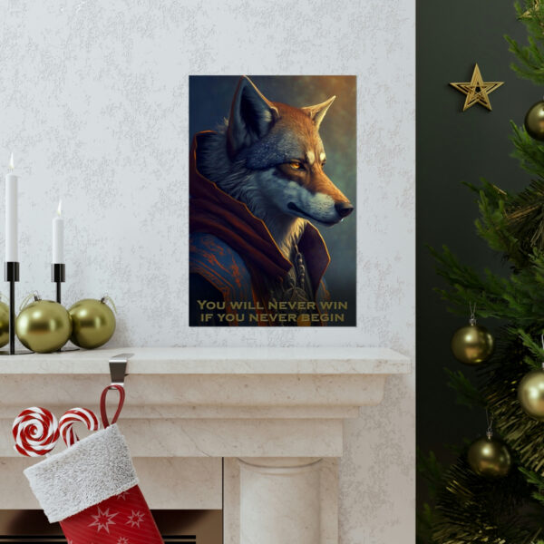Wolf Inspirations – You Will Never Win If You Never Begin – Premium Matte Vertical Posters