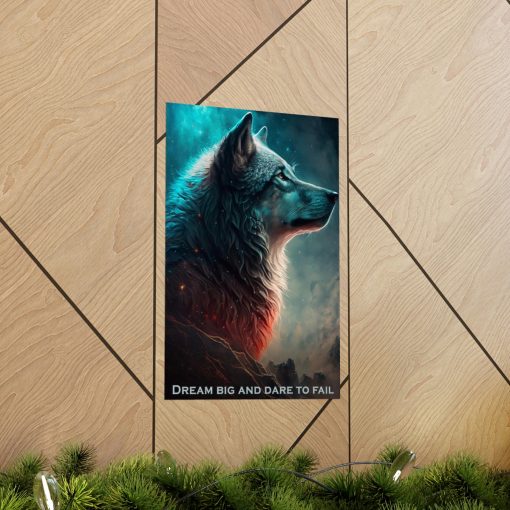 Wolf Inspirations – Dream Big and Dare to Fail – Premium Matte Vertical Posters