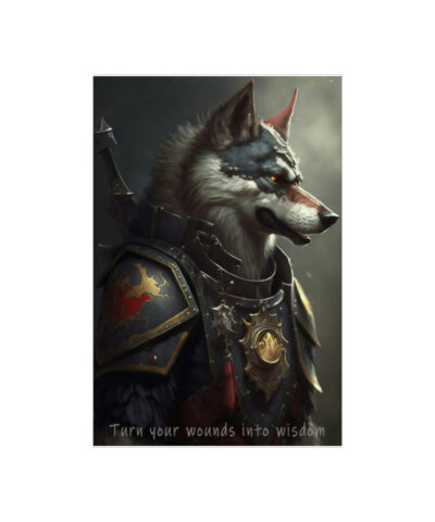 Wolf Inspirations – Turn Your Wounds in to Wisdom – Premium Matte Vertical Posters