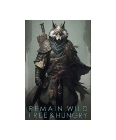 43138 17 400x480 - Wolf Inspirational Quotes - Remain Wild, Free, and Hungry - Premium Matte Vertical Posters