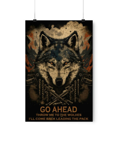 43138 40 400x480 - Wolf Inspirational Quotes - Go Ahead, Throw Me to the Wolves - I'll Come Back Leading the Pack - Premium Matte Vertical Posters
