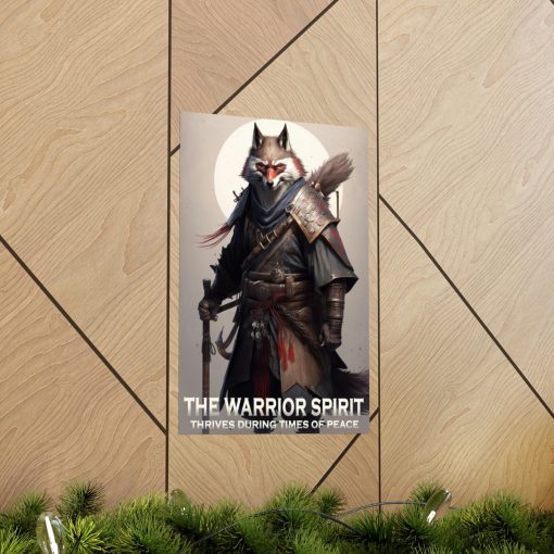Wolf Inspirational Quotes – The Warrior Spirit Thrives During Times of Peace – Premium Matte Vertical Posters