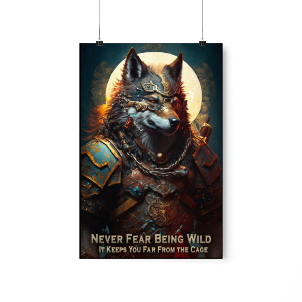 Wolf Inspirational Quotes – Never Fear Being Wild – It Keeps You From the Cage – Premium Matte Vertical Posters