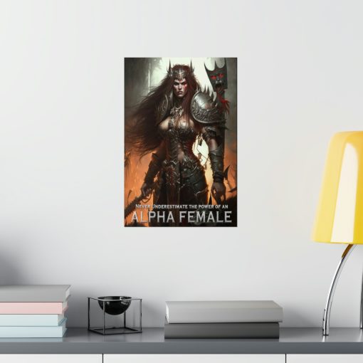 Wolf Inspirational Quotes – Never Underestimate the Power of an Alpha Female – Premium Matte Vertical Poster