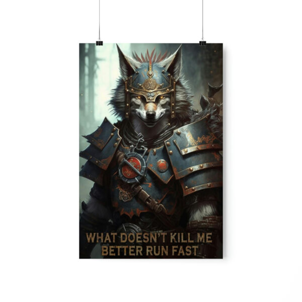 Wolf Inspirational Quotes – What Doesn’t Kill Me – Better Run Fast – Premium Matte Vertical Posters