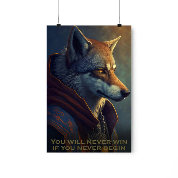 Wolf Inspirations – You Will Never Win If You Never Begin – Premium Matte Vertical Posters