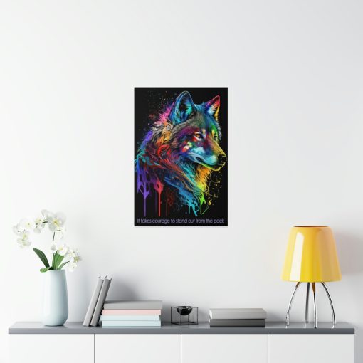 Wolf Inspirations – It Takes Courage to Stand Out From the Pack – Premium Matte Vertical Posters