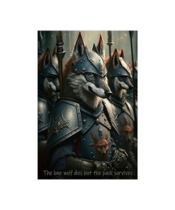 Wolf Inspirations – The Lone Wolf Dies But the Pack Survives – Premium Matte Vertical Posters