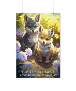 Wolf Inspirations – Life is Either a Daring Adventure or Nothing At All – Premium Matte Vertical Posters