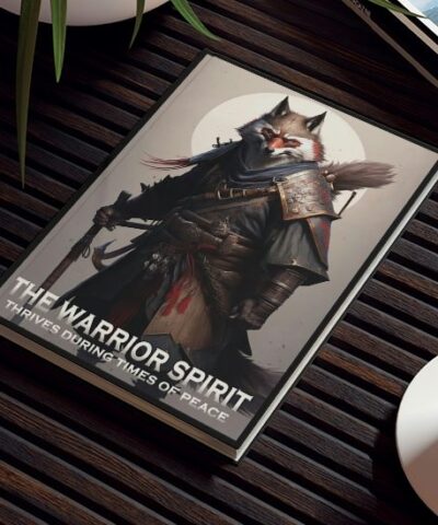 76903 618 e1679827517579 400x480 - Wolf Inspirational Quotes - The Warrior Spirit Thrives During Times of Peace - Hard Backed Journal