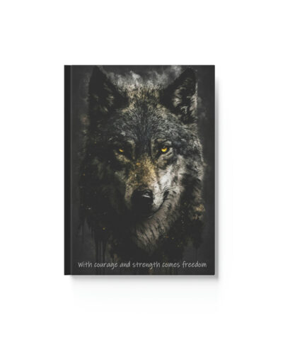 76903 696 400x480 - Wolf Inspirations- With Courage and Strength Comes Freedom - Hard Backed Journal