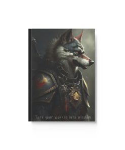 Wolf Inspirations – Turn Your Wounds in to Wisdom – Hard Backed Journal