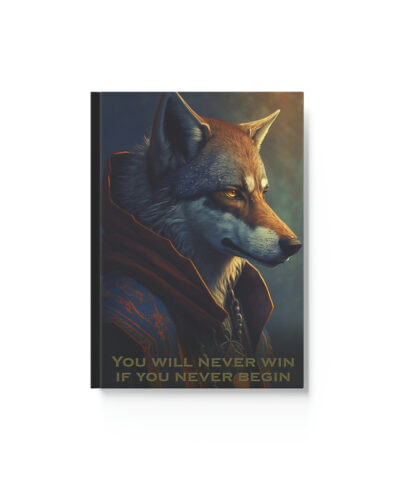 76903 752 400x480 - Wolf Inspirations - You Will Never Win if You Never Begin - Hard Backed Journal