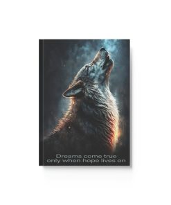 76903 766 247x296 - Wolf Inspirations - Dreams Come True Only When Hope Lives On - Hard Backed Journal