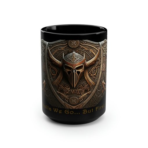 Viking Saying | “Til Valhalla We Go… But First, Coffee” | 15 oz Coffee Mug