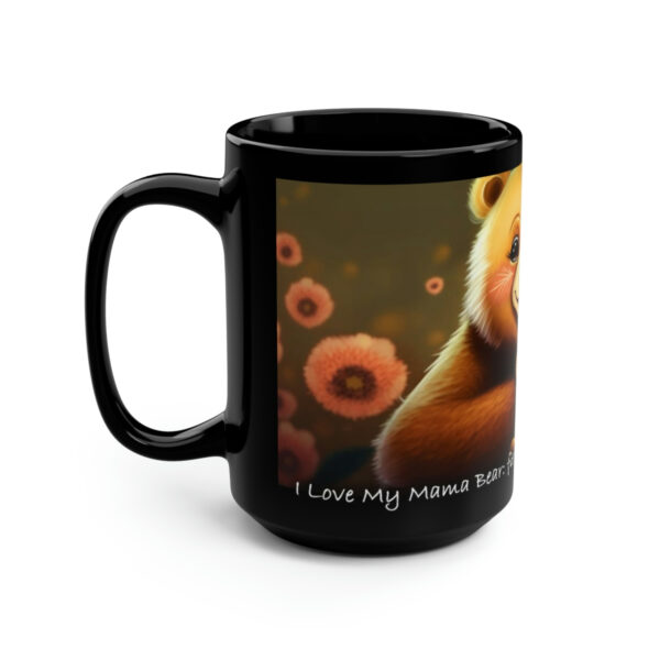 Mom Mug – “Mama bear: fierce protector and unconditional love” – 15 oz Coffee Mug – Mother’s Day Gift, Mom Birthday Gift, Mama Gift, Best Mom