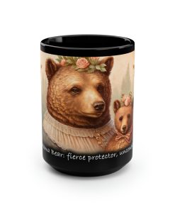 Mom Coffee Mug – “Mama bear: fierce protector and unconditional love” – 15 oz Coffee Mug – Mother’s Day Gift, Mom Birthday Gift, Mama Gift, Best Mom