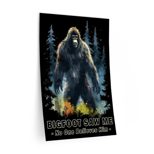 Bigfoot Saw Me But No One Believes Him | Removeable Repositionable Wall Decal | Perfect Hiking Camping Backpacking Gift