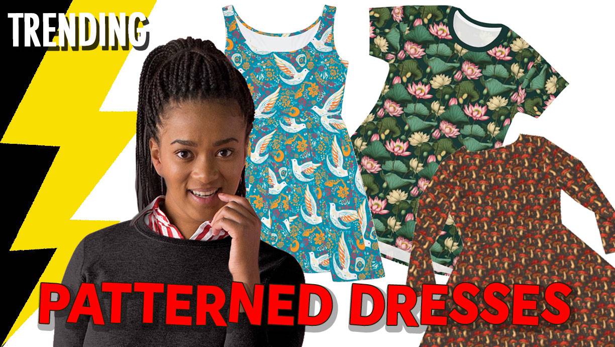 Patterned Dresses