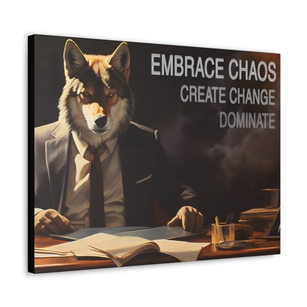 Embrace Chaos, Create Change, Dominate Wolf Businessman Quote Canvas Gallery Wraps