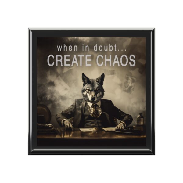 When in Doubt… Create Chaos Wolf Businessman Quote Jewelry Keepsake Trinkets Box