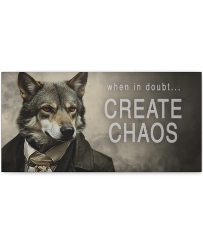 75755 50 400x480 - Wolf Inspirational Quote "When in Doubt - Create Chaos" 20" x 10" Canvas Gallery Wraps