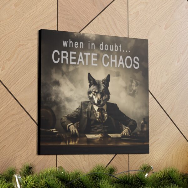 When in Doubt… Create Chaos Wolf BUsinessman Quote Canvas Gallery Wraps