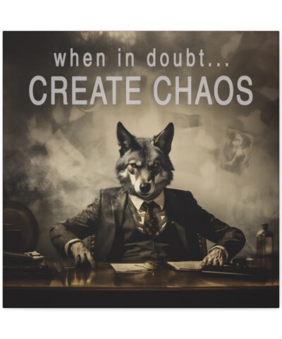 75773 14 400x480 - When in Doubt... Create Chaos Wolf BUsinessman Quote Canvas Gallery Wraps
