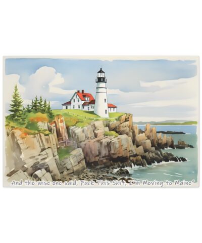 93925 36 400x480 - Vintage Maine Art "The Wise One Said "Fuck This Shit," I'm Moving to Maine" Print on Canvas Wrap