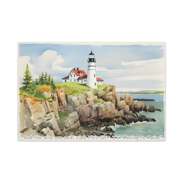 Vintage Maine Art “The Wise One Said “Fuck This Shit,” I’m Moving to Maine” Print on Canvas Wrap