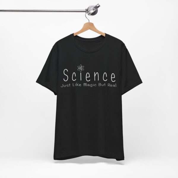 Science – Just Like Magic But Real T-Shirt