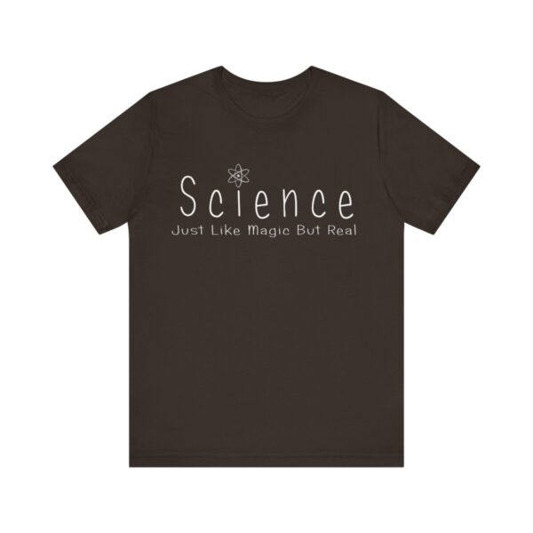 Science – Just Like Magic But Real T-Shirt