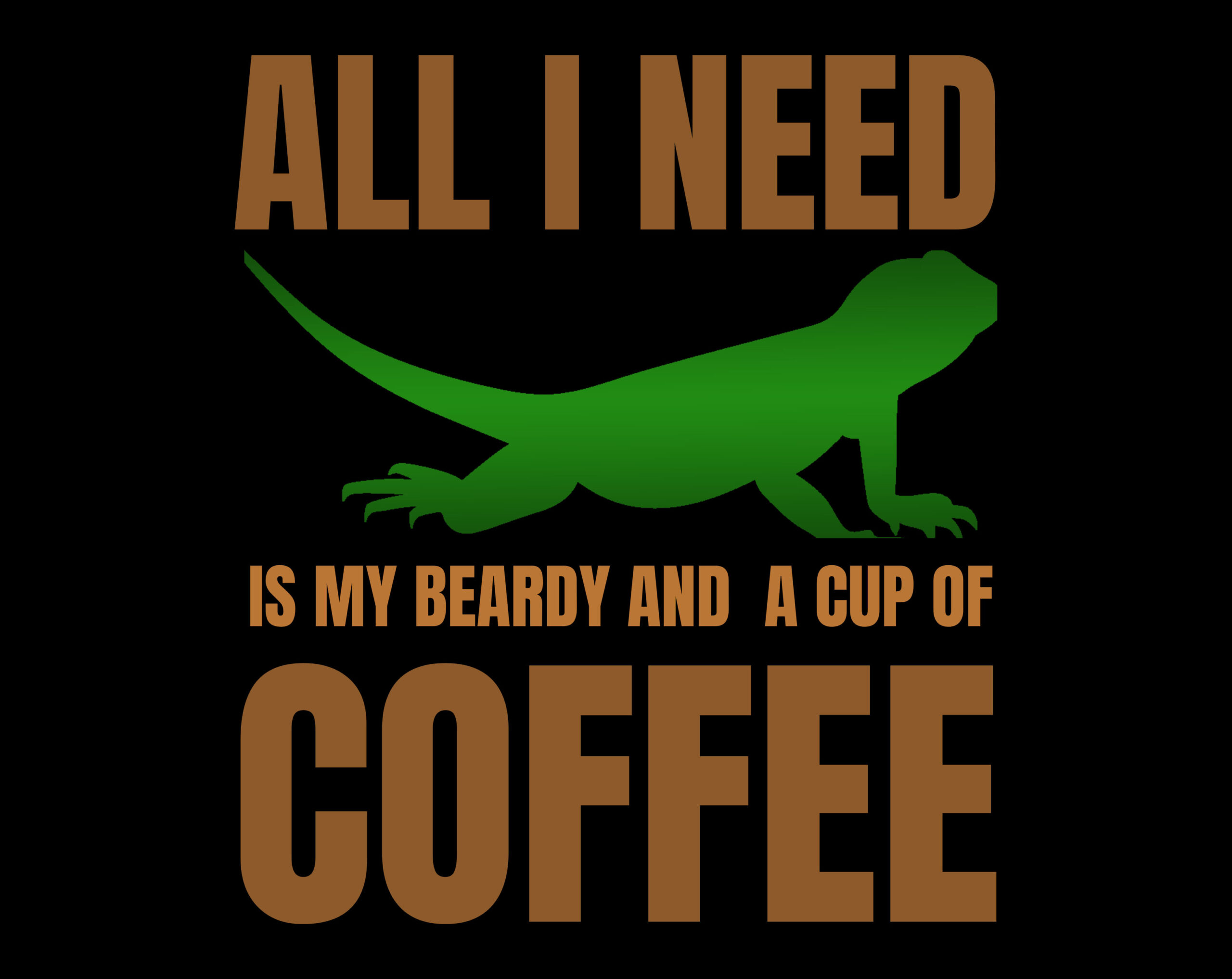 All I need is My Beardy and a Cup of Coffee Shirt