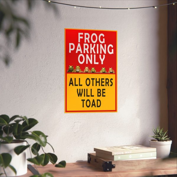 Frog Parking Sign – Matte Poster – All Others Will Be Toad